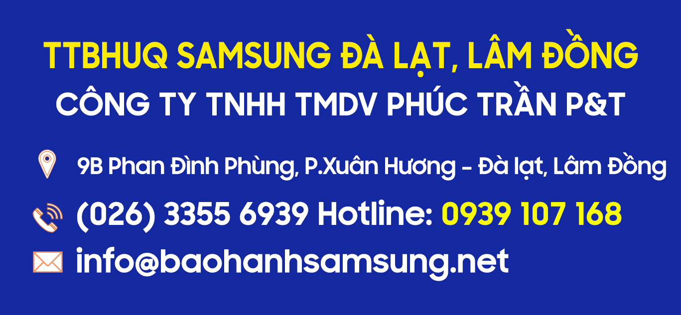 TTBHUQ SAMSUNG ĐÀ LẠT TP.HCM