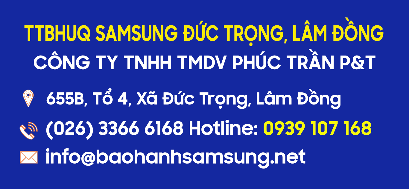 TTBHUQ SAMSUNG ĐỨC TRỌNG, LÂM ĐỒNG