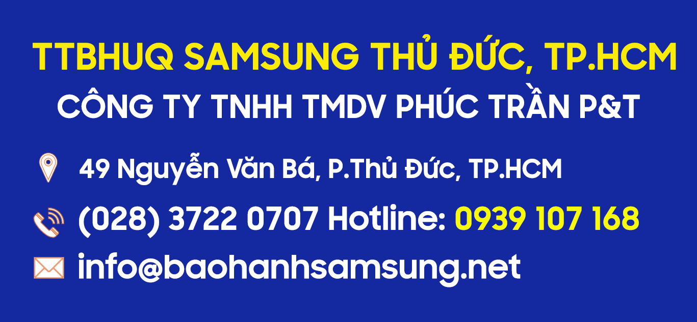 TTBHUQ SAMSUNG THỦ ĐỨC - TP.HCM